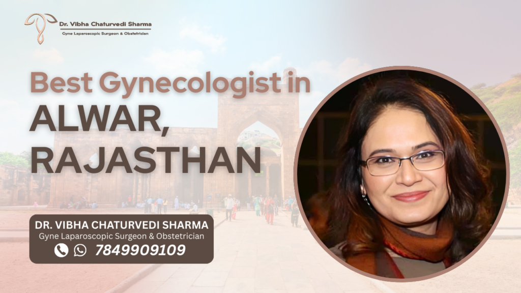 Best Gynecologist in Alwar, Rajasthan